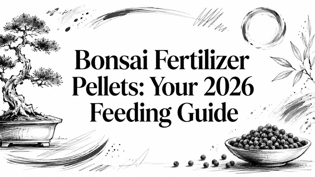 Bonsai Fertilizer Pellets: Your 2026 Feeding Guide